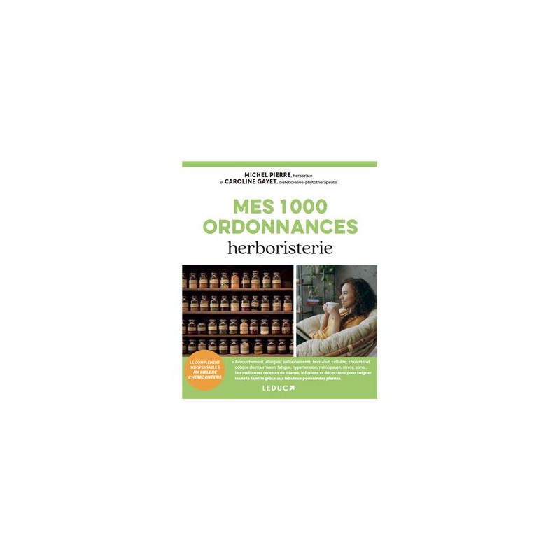 Couverture du livre "Mes 1000 ordonnances herboristerie" de Michel Pierre et Caroline Gayet.