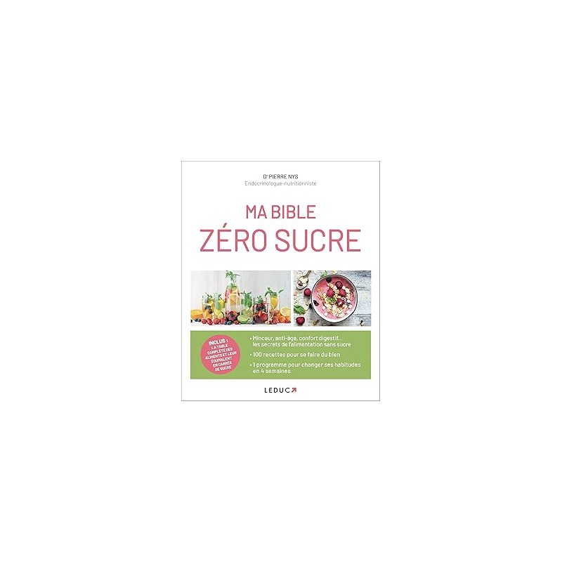 Couverture du livre "ma bible zéro sucré" du Dr Pierre Nys Couverture du livre "ma bible zéro sucré" du Dr Pierre Nys