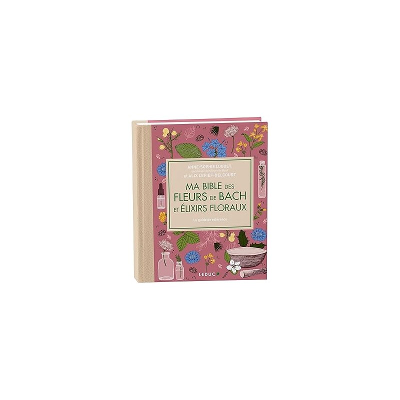 Couverture du livre "ma bible des fleurs de bach" de Anne-sophie Luguet Couverture du livre "ma bible des fleurs de bach" de Anne-sophie Luguet