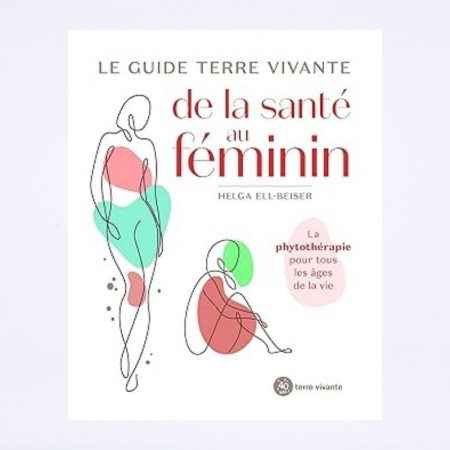 Couverture du livre " le guide terre vivante de la santé au féminin" de Helga Ell-Beiser