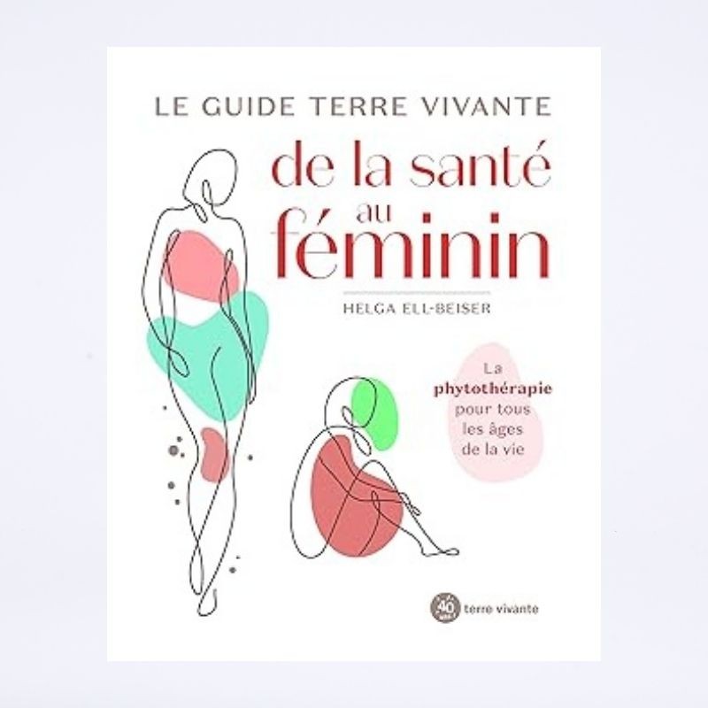 Couverture du livre " le guide terre vivante de la santé au féminin" de Helga Ell-Beiser