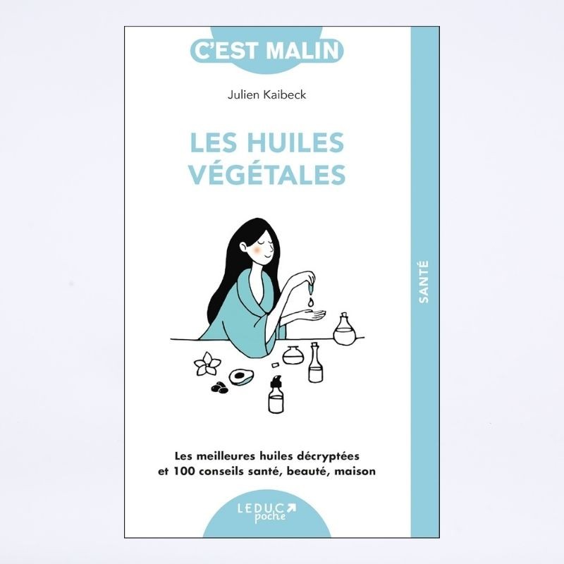 Couverture du livre " c'est malin - les huiles végétales" de Julien Kaibeck Couverture du livre " c'est malin - les huiles végétales" de Julien Kaibeck