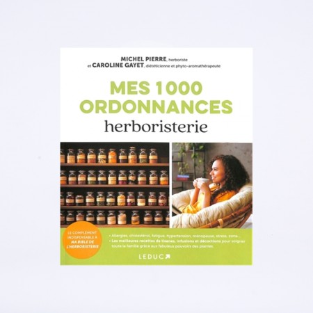 Couverture du livre "Mes 1000 ordonnances herboristerie" de Michel Pierre et Caroline Gayet.