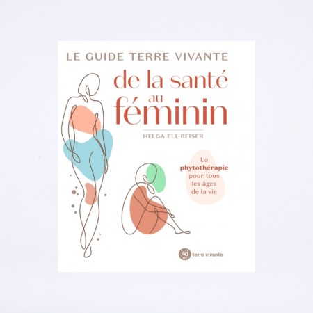 Couverture du livre " le guide terre vivante de la santé au féminin" de Helga Ell-Beiser